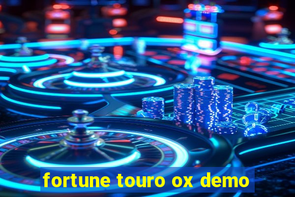 fortune touro ox demo